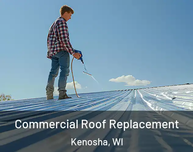  Commercial Roof Replacement Kenosha, WI