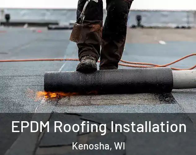  EPDM Roofing Installation Kenosha, WI