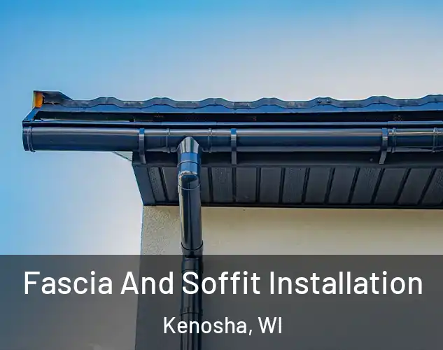  Fascia And Soffit Installation Kenosha, WI