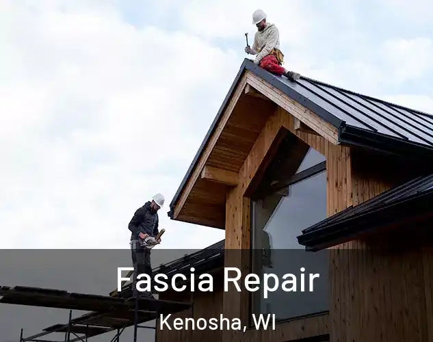  Fascia Repair Kenosha, WI