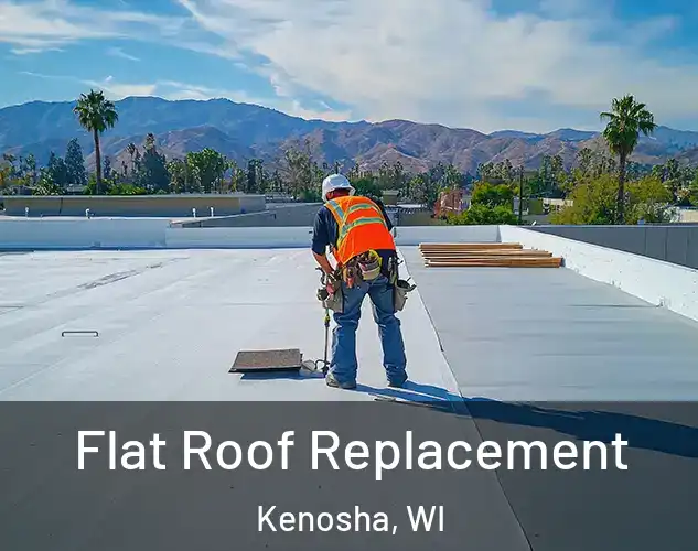  Flat Roof Replacement Kenosha, WI