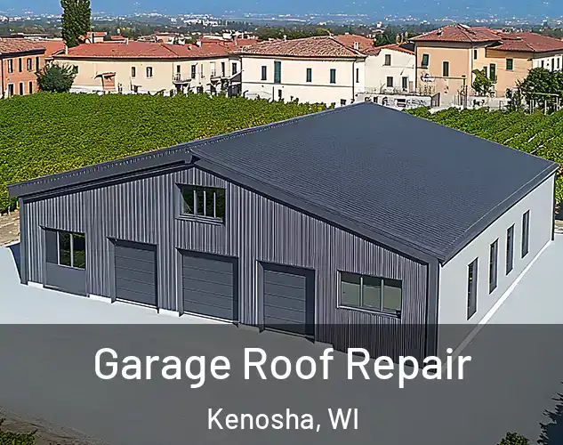  Garage Roof Repair Kenosha, WI