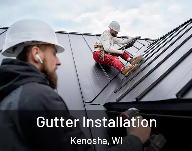 Gutter Installation Kenosha, WI