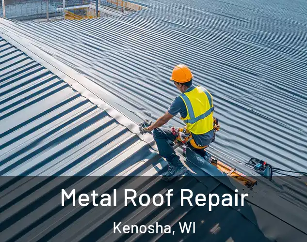  Metal Roof Repair Kenosha, WI