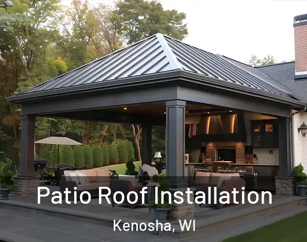  Patio Roof Installation Kenosha, WI
