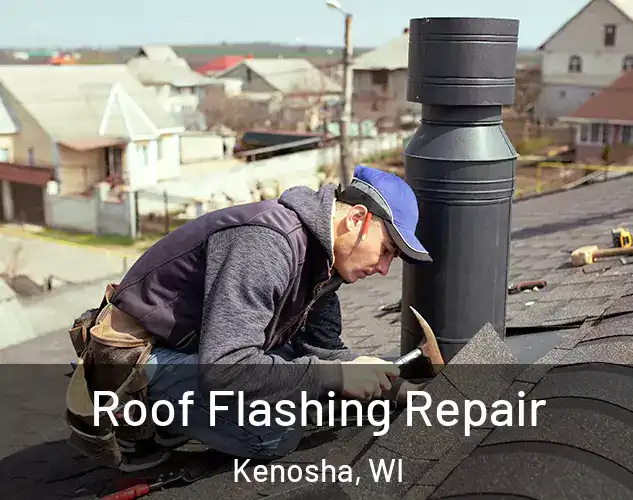  Roof Flashing Repair Kenosha, WI