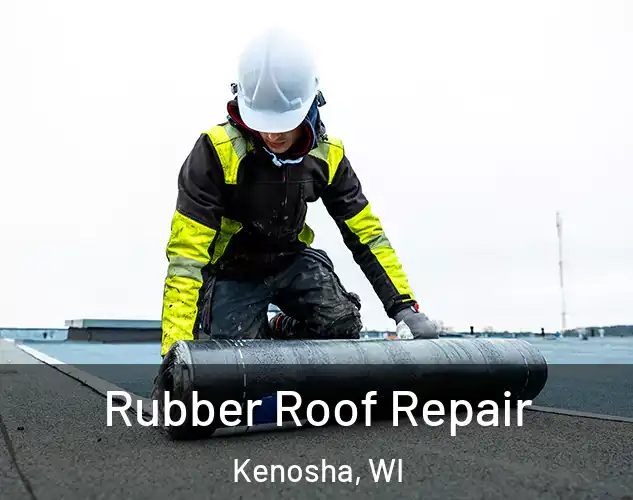 Rubber Roof Repair Kenosha, WI